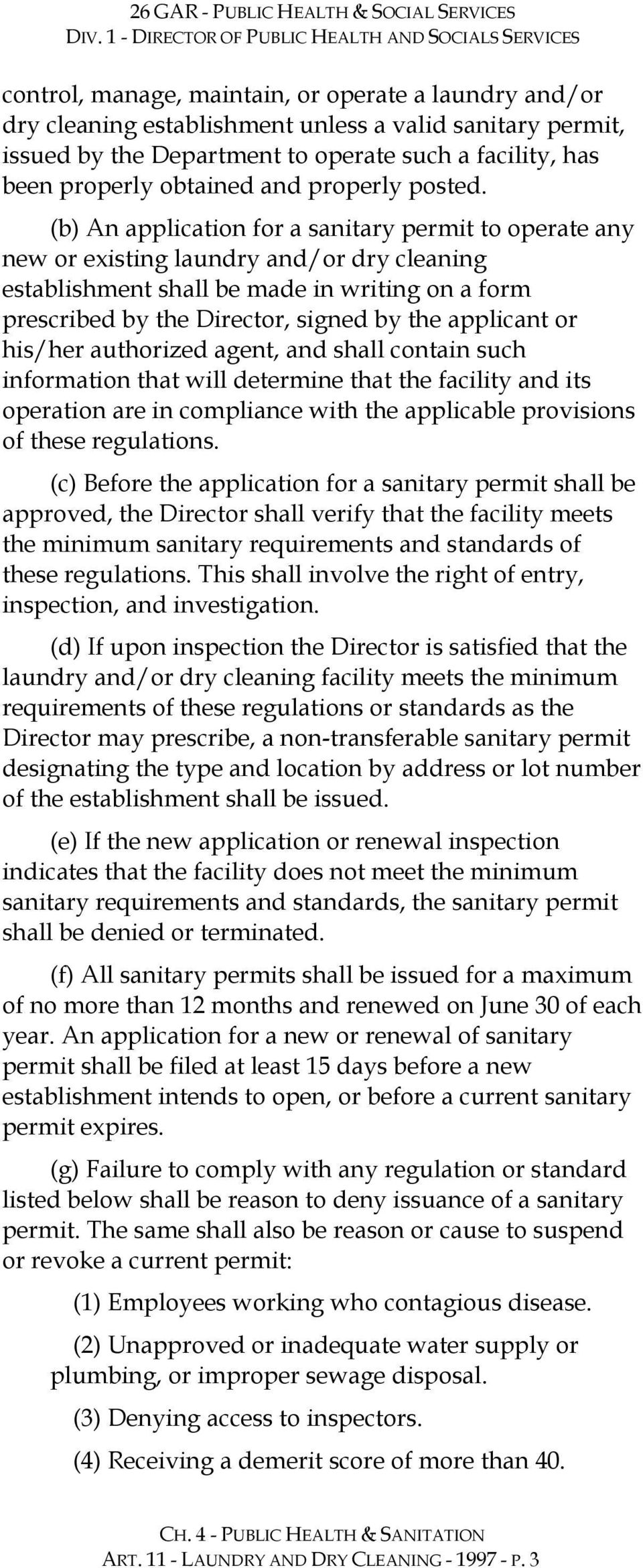 (b) An application for a sanitary permit to operate any new or existing laundry and/or dry cleaning establishment shall be made in writing on a form prescribed by the Director, signed by the