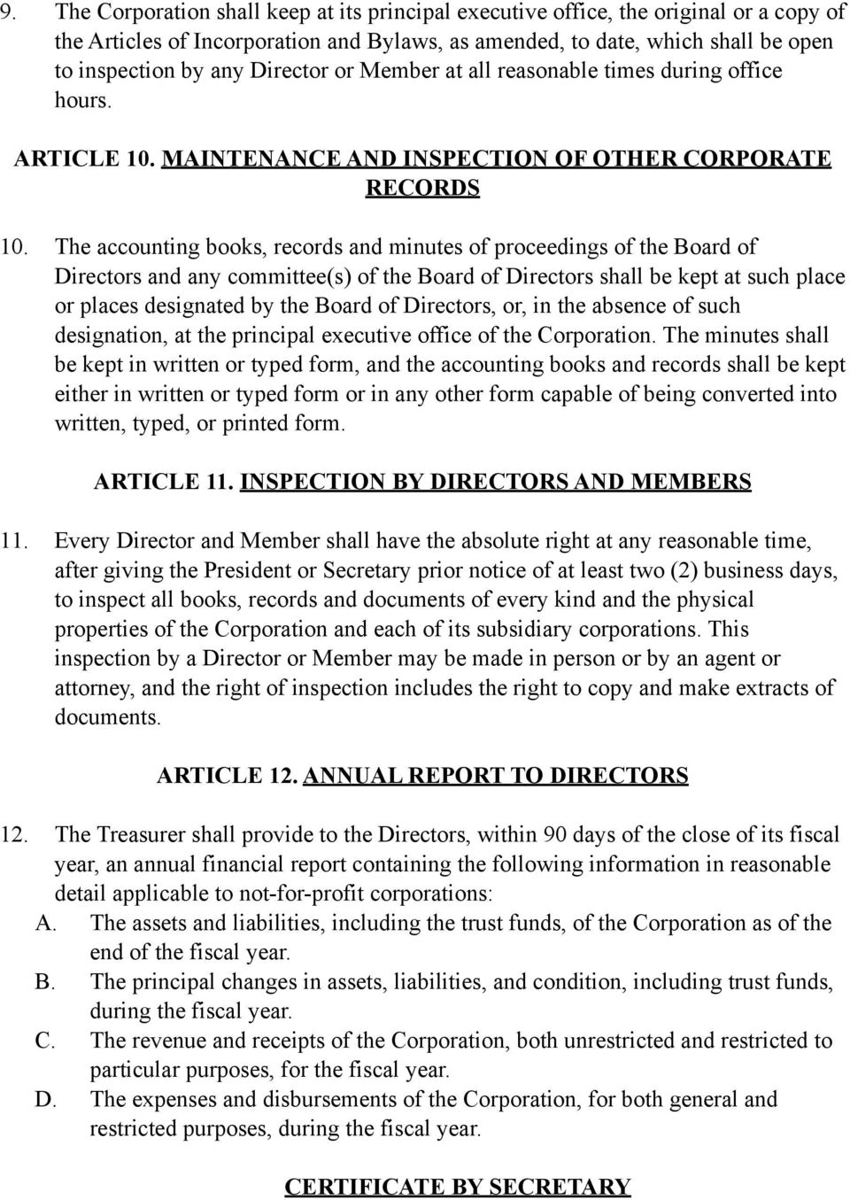The accounting books, records and minutes of proceedings of the Board of Directors and any committee(s) of the Board of Directors shall be kept at such place or places designated by the Board of