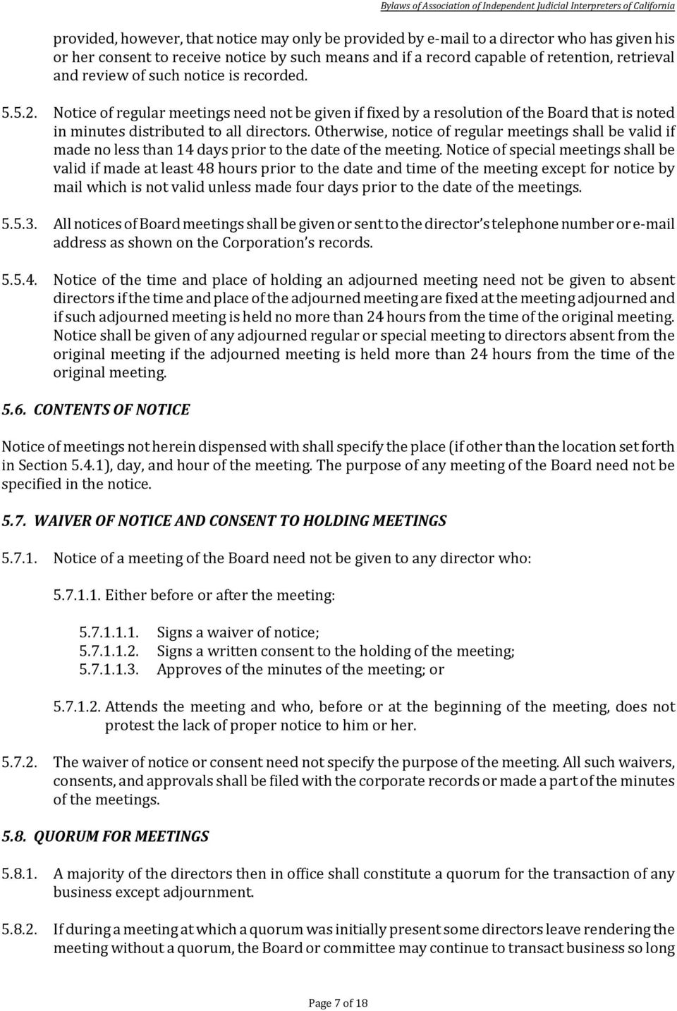 Otherwise, notice of regular meetings shall be valid if made no less than 14 days prior to the date of the meeting.
