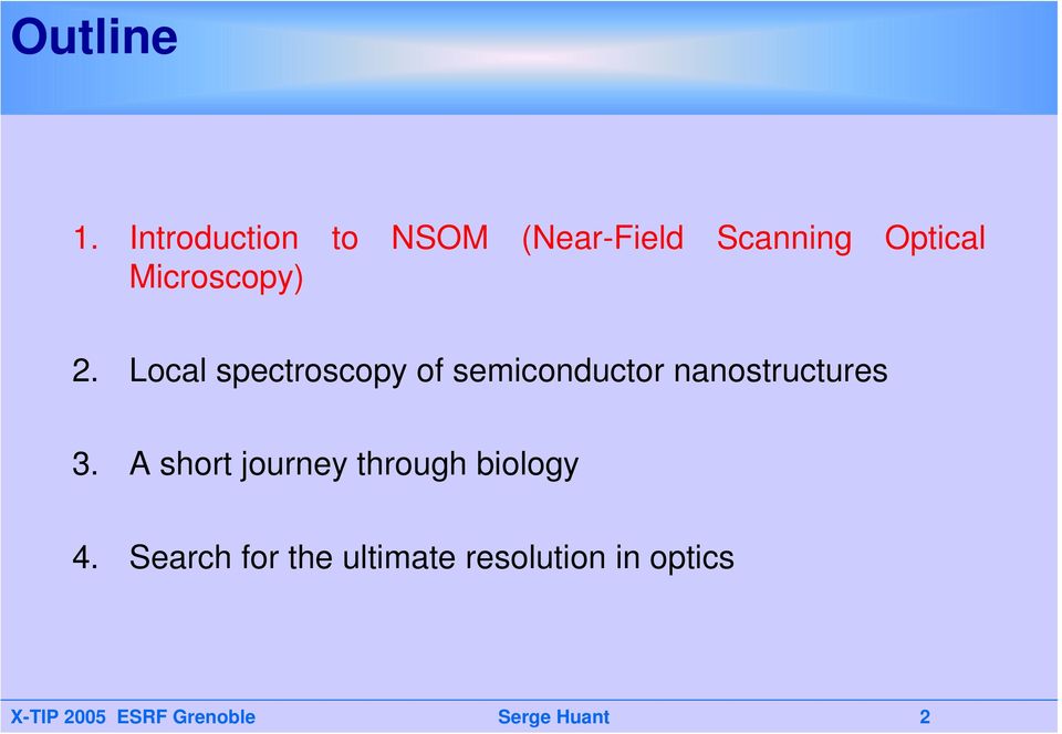 2. Local spectroscopy of semiconductor nanostructures 3.