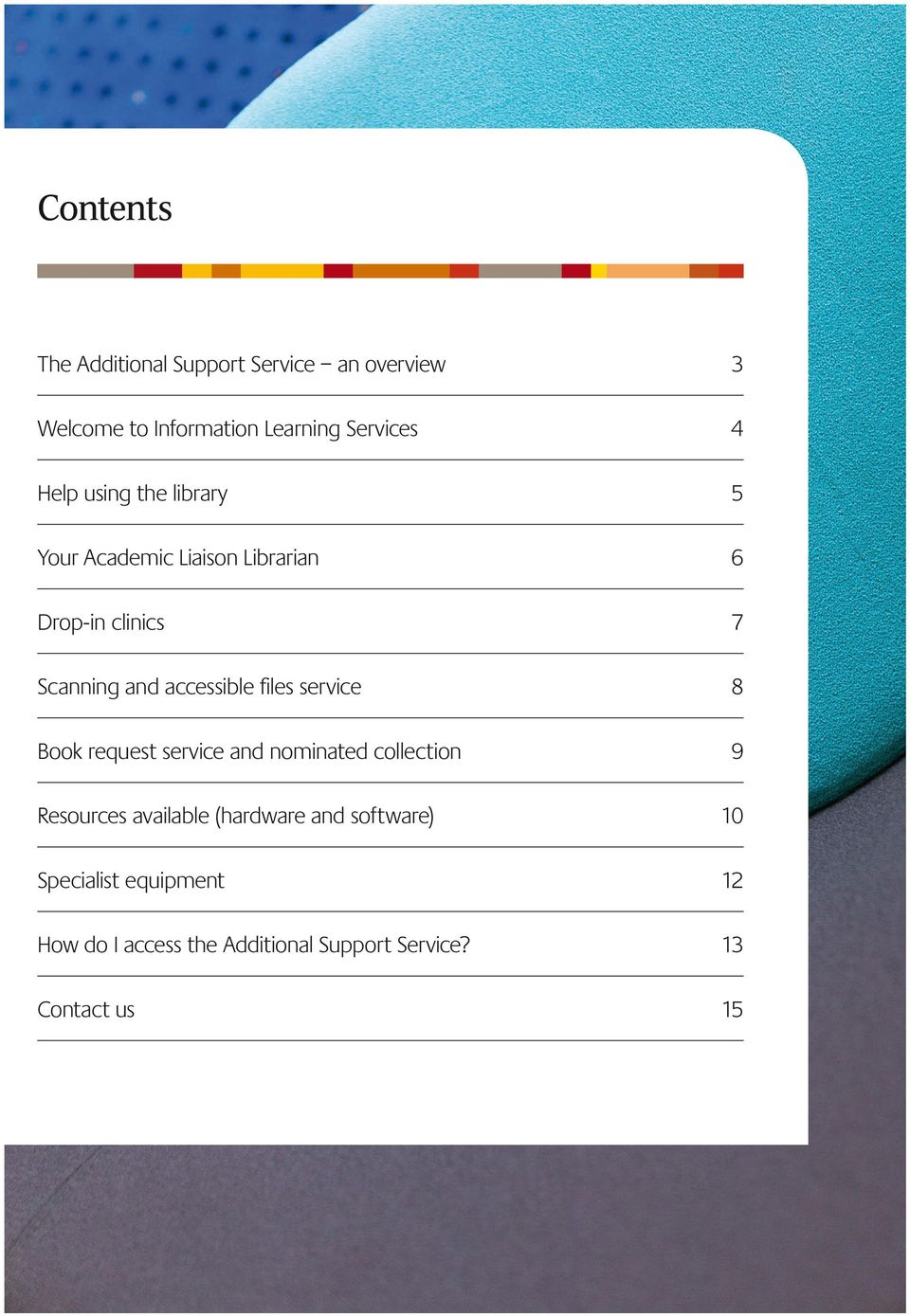 accessible files service 8 Book request service and nominated collection 9 Resources available