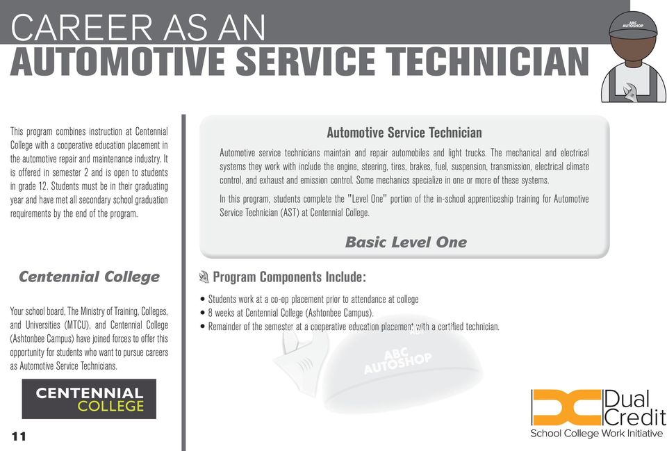 Automotive Service Technician Automotive service technicians Inspects, Diagnoses, maintain and Repairs, repair and automobiles Services Mechanical, and light trucks.