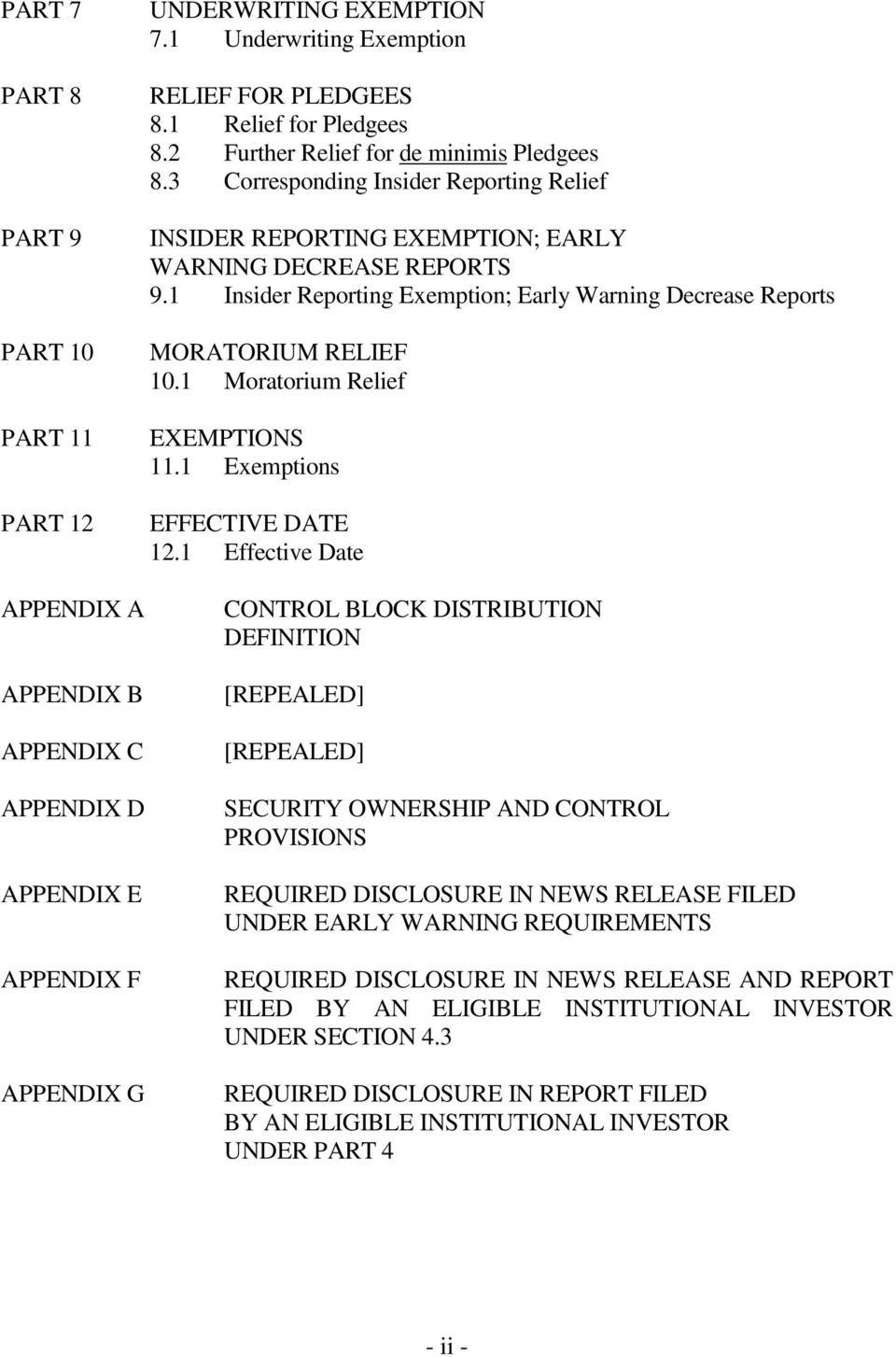 1 Insider Reporting Exemption; Early Warning Decrease Reports MORATORIUM RELIEF 10.1 Moratorium Relief EXEMPTIONS 11.1 Exemptions EFFECTIVE DATE 12.