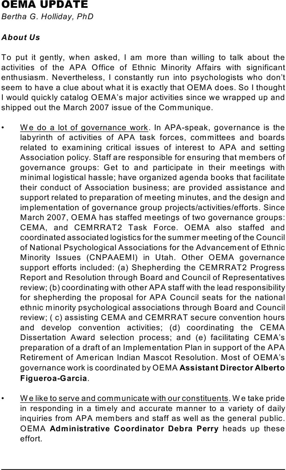 So I thought I would quickly catalog OEMA s major activities since we wrapped up and shipped out the March 2007 issue of the Communique. We do a lot of governance work.