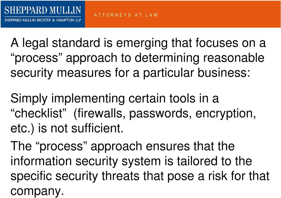(firewalls, passwords, encryption, etc.) is not sufficient.