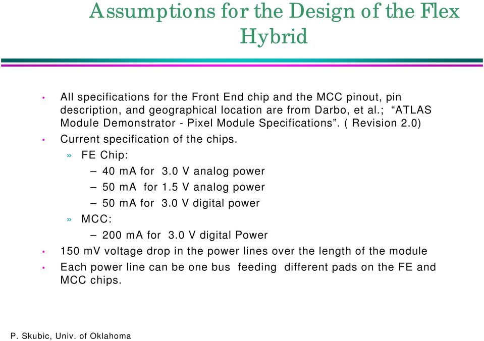 » FE Chip:» MCC: 40 ma for 3.0 V analog power 50 ma for 1.5 V analog power 50 ma for 3.0 V digital power 200 ma for 3.