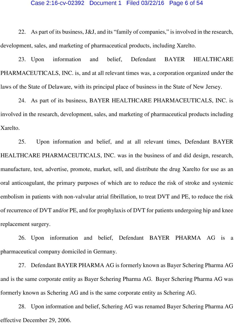 Upon information and belief, Defendant BAYER HEALTHCARE PHARMACEUTICALS, INC.