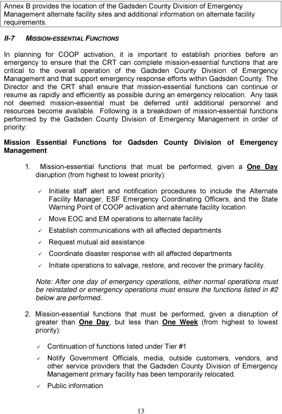 critical to the overall operation of the Gadsden County Division of Emergency Management and that support emergency response efforts within Gadsden County.