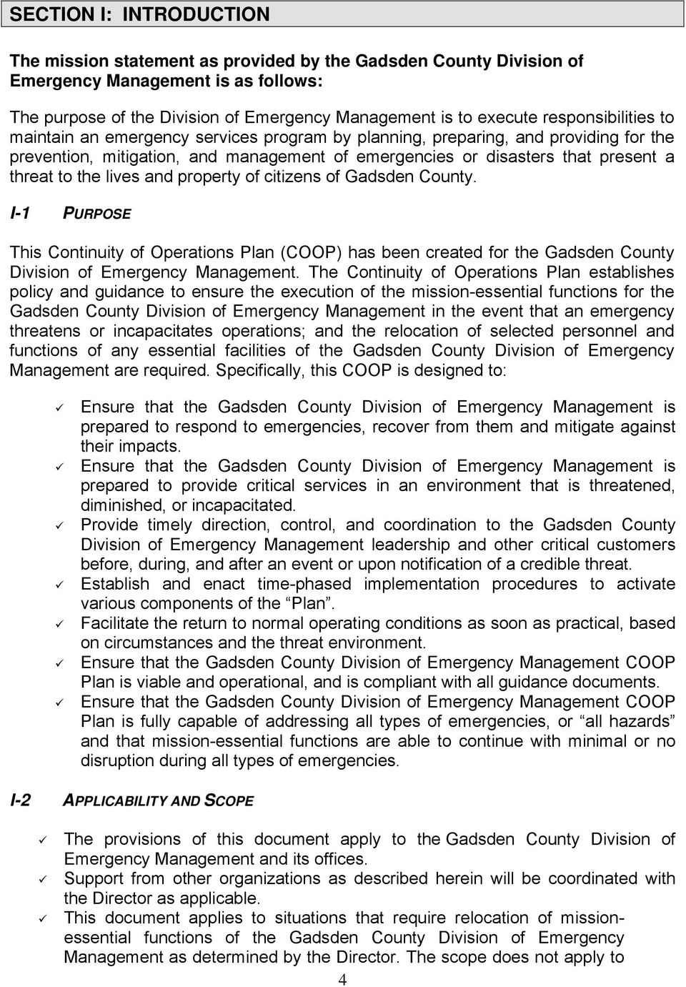 the lives and property of citizens of Gadsden County. I-1 PURPOSE This Continuity of Operations Plan (COOP) has been created for the Gadsden County Division of Emergency Management.