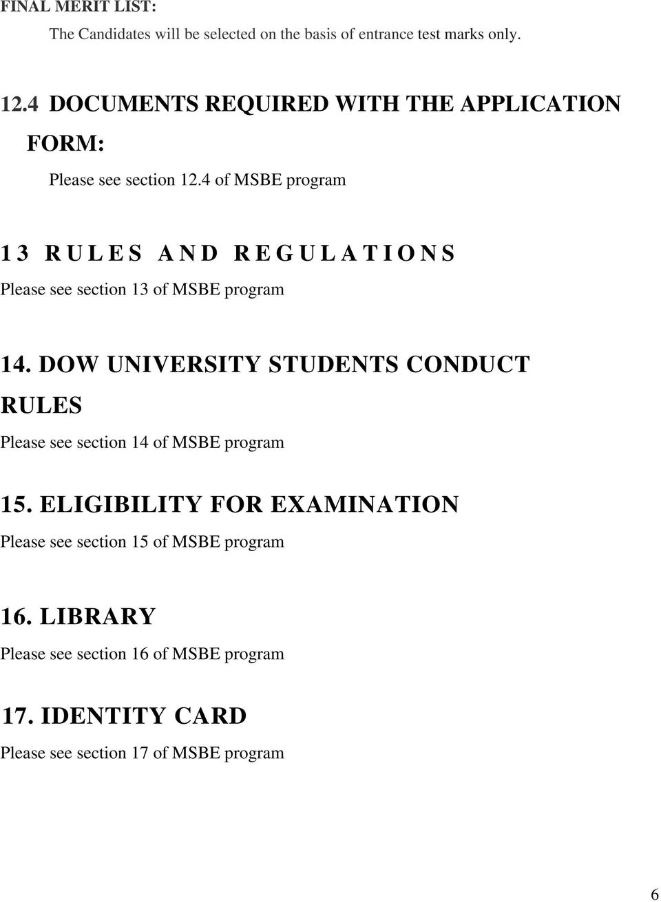 4 of MSBE program 13 RULES AND REGULATIONS Please see section 13 of MSBE program 14.