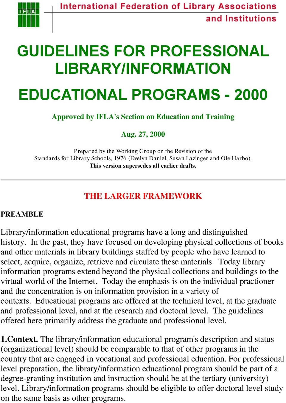 PREAMBLE THE LARGER FRAMEWORK Library/information educational programs have a long and distinguished history.