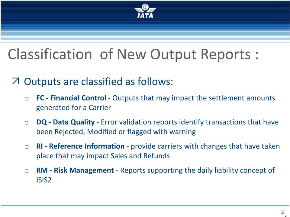 that have been Rejected, Modified or flagged with warning RI Reference Information provide carriers with changes that