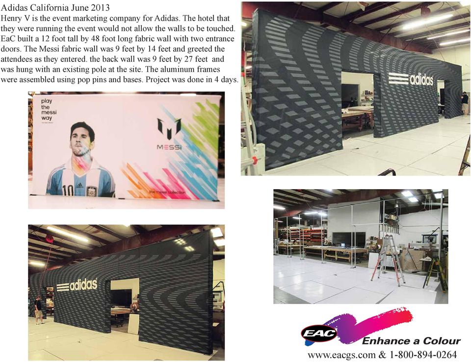EaC built a 12 foot tall by 48 foot long fabric wall with two entrance doors.