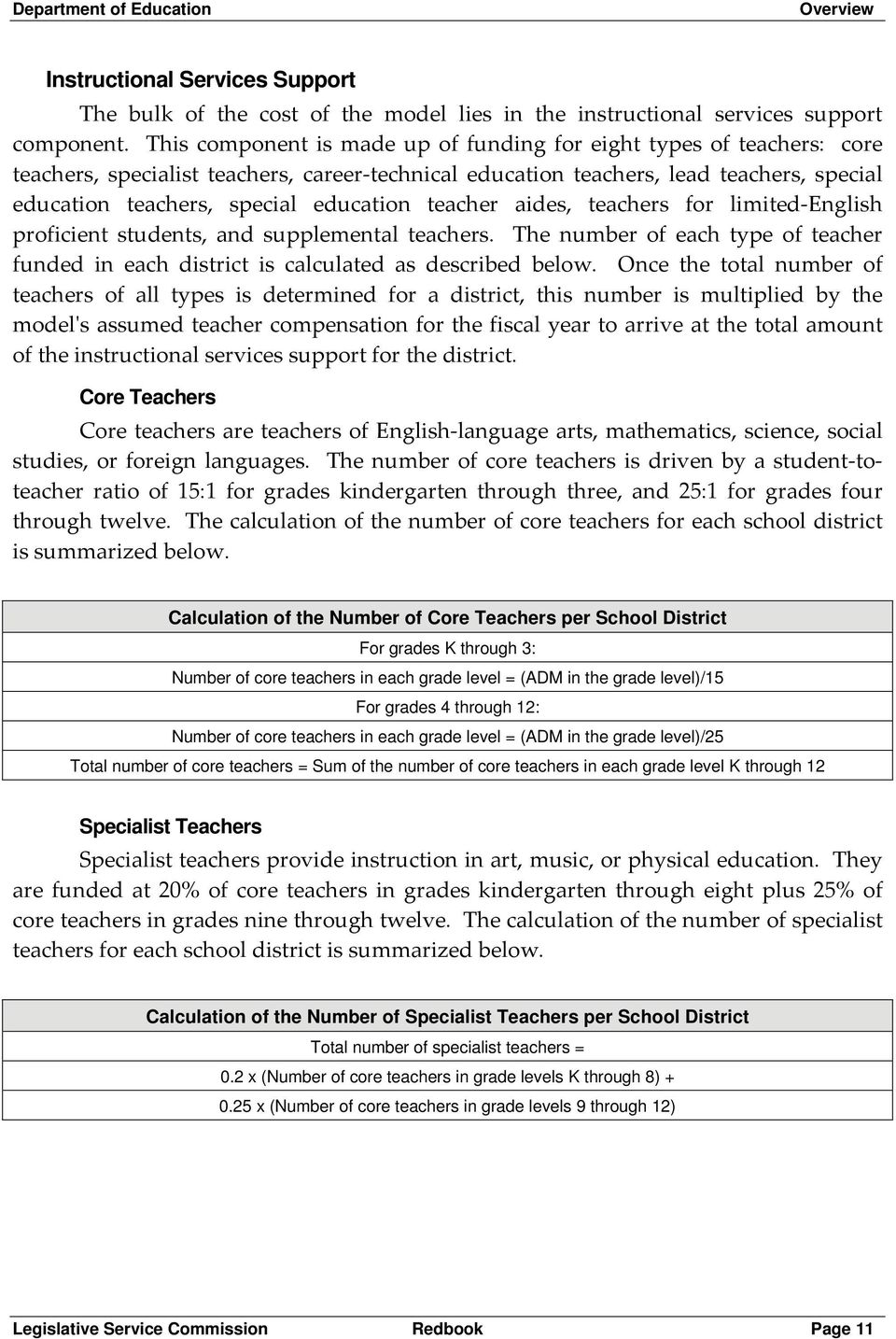 teacher aides, teachers for limited English proficient students, and supplemental teachers. The number of each type of teacher funded in each district is calculated as described below.
