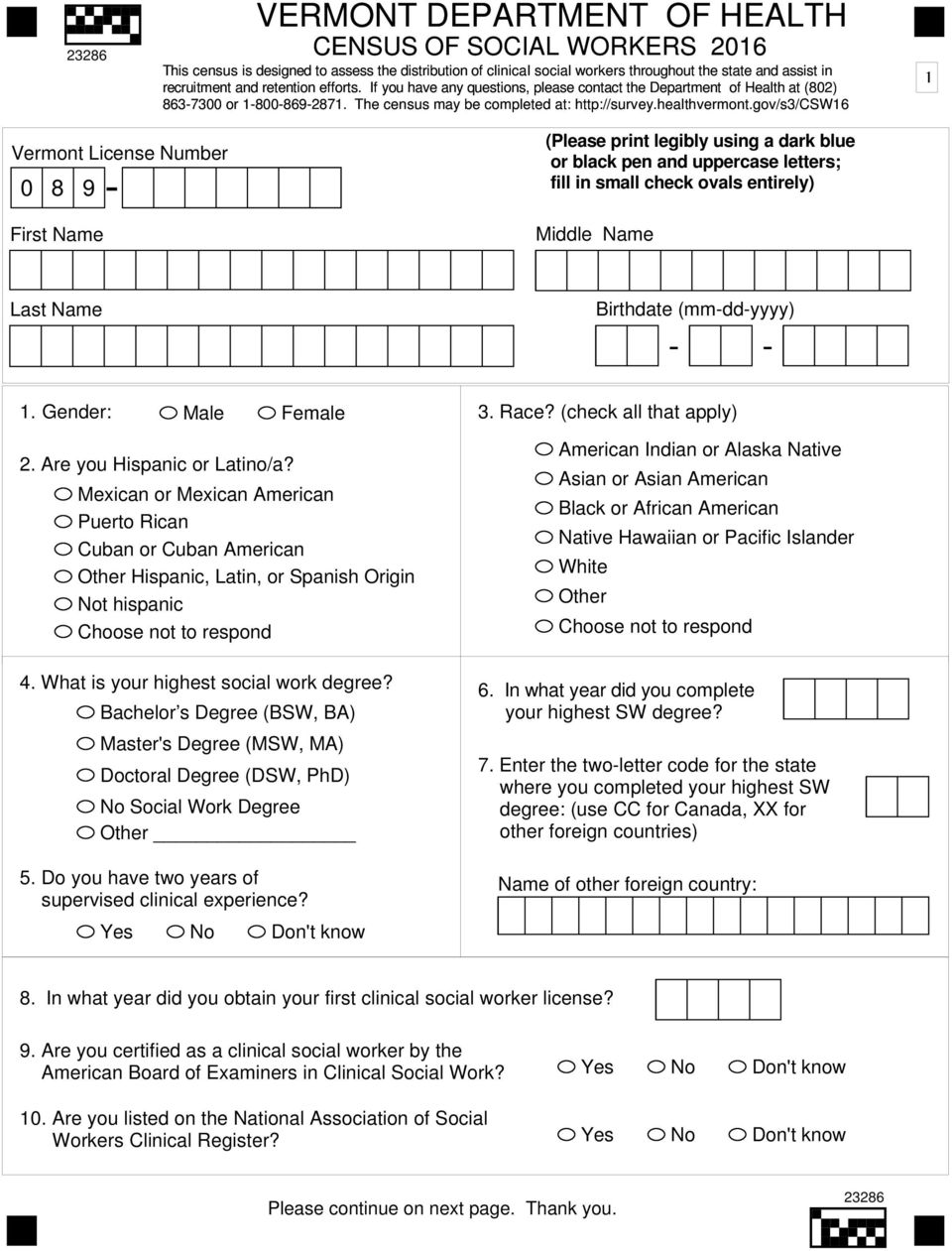 gov/s3/csw16 1 Vermont License Number 0 8 9 First Name - (Please print legibly using a dark blue or black pen and uppercase letters; fill in small check ovals entirely) Middle Name Last Name 1.