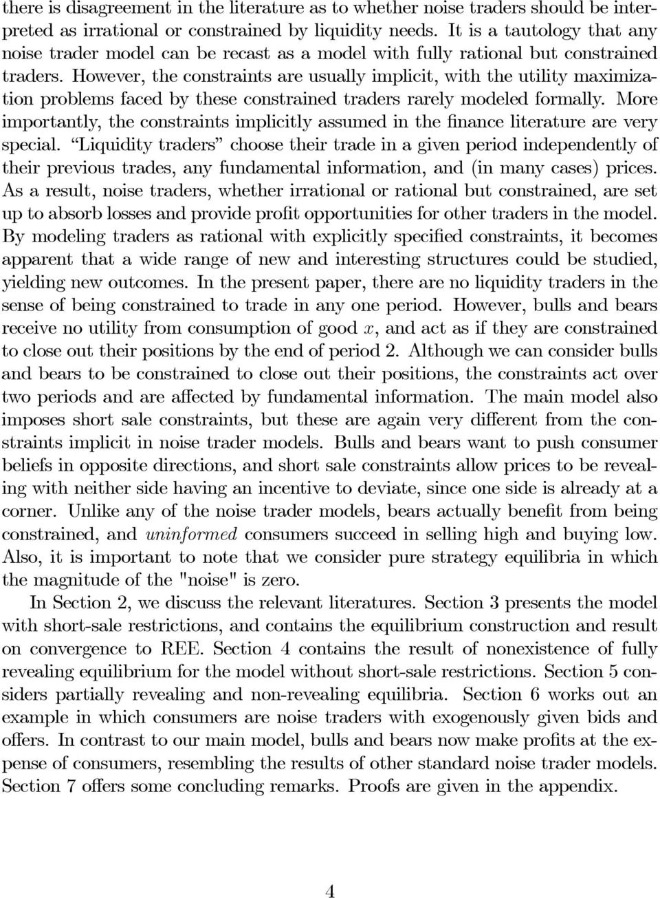 However, the constraints are usually implicit, with the utility maximization problems faced by these constrained traders rarely modeled formally.