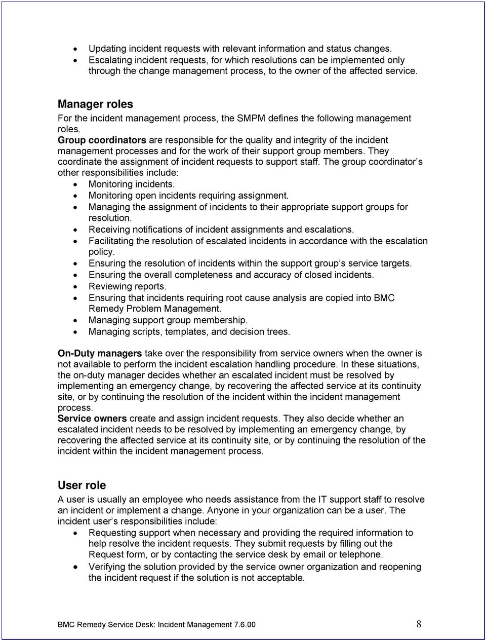 Manager roles For the incident management process, the SMPM defines the following management roles.