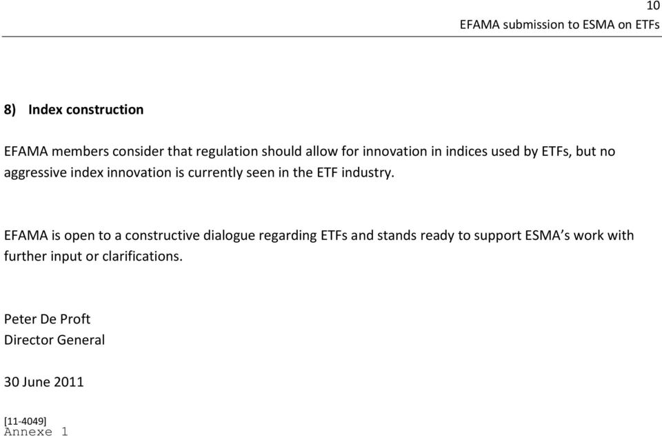 EFAMA is open to a constructive dialogue regarding ETFs and stands ready to support ESMA s