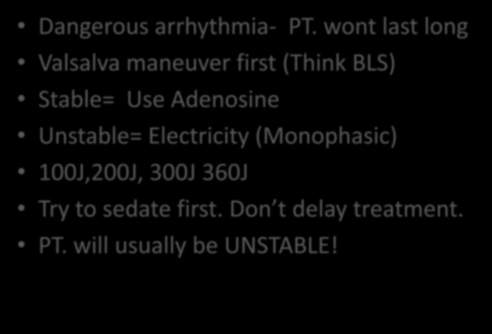 V-TACH w/pulses (Regular) Dangerous arrhythmia- PT.