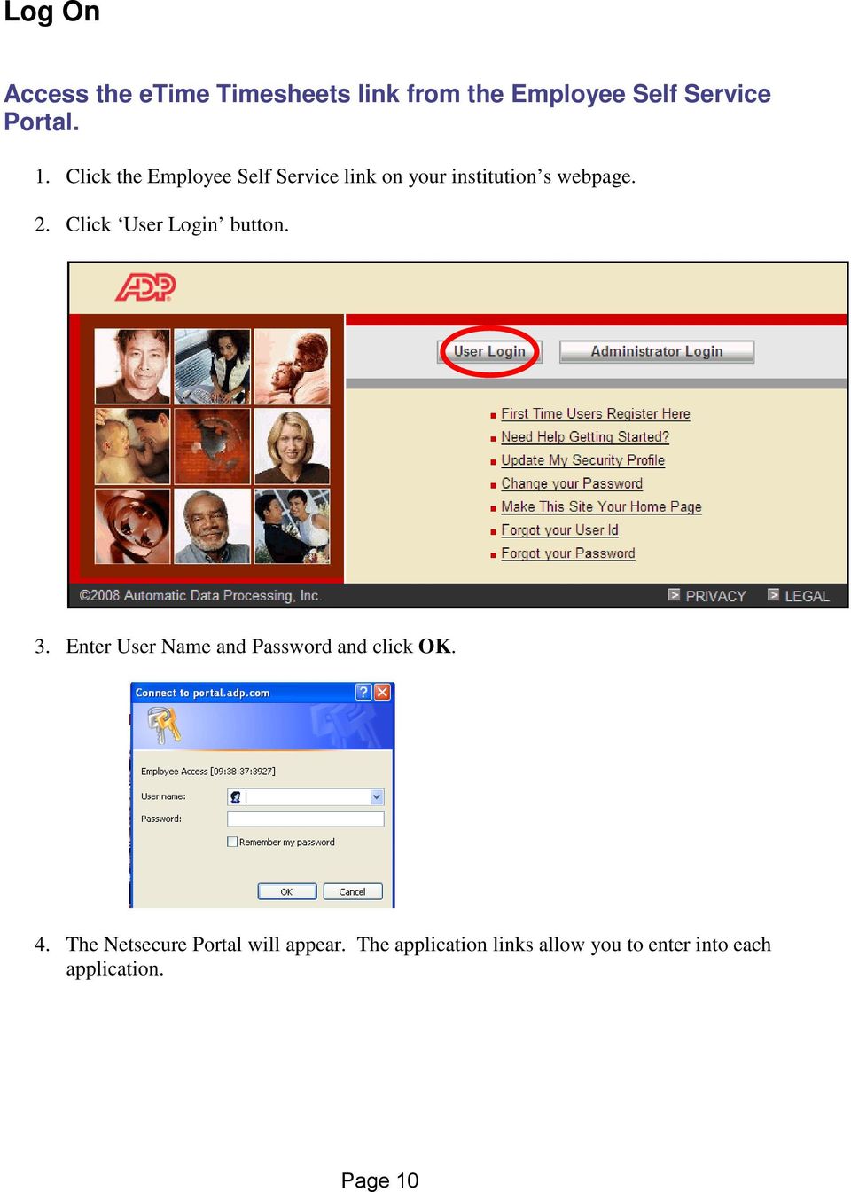 Click User Login button. 3. Enter User Name and Password and click OK. 4.