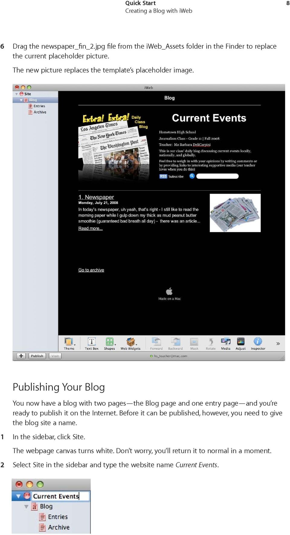 Publishing Your Blog You now have a blog with two pages the Blog page and one entry page and you re ready to publish it on the Internet.