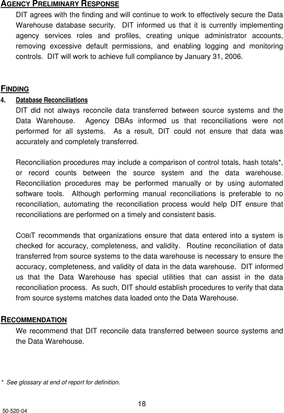monitoring controls. DIT will work to achieve full compliance by January 31, 2006. FINDING 4.