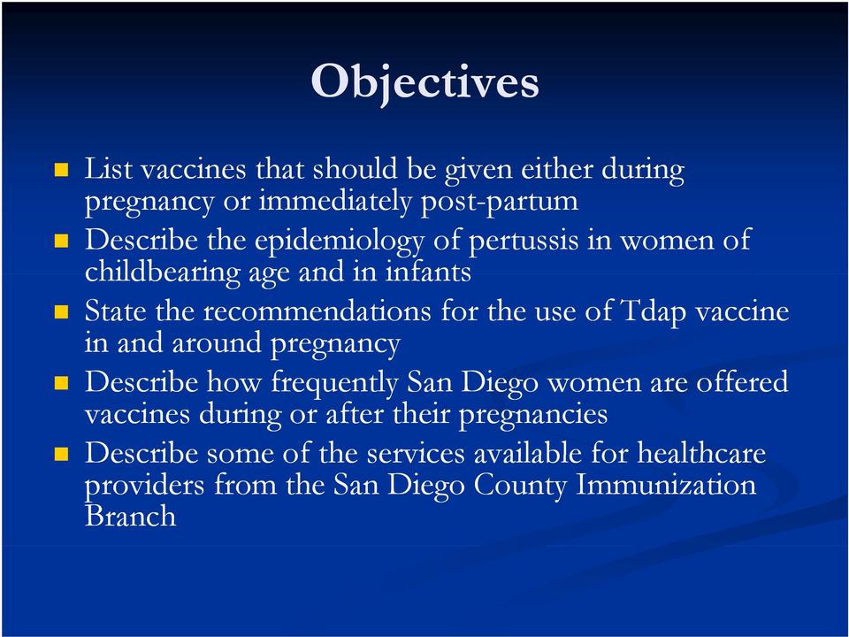 vaccine in and around pregnancy Describe how frequently San Diego women are offered vaccines during or after their