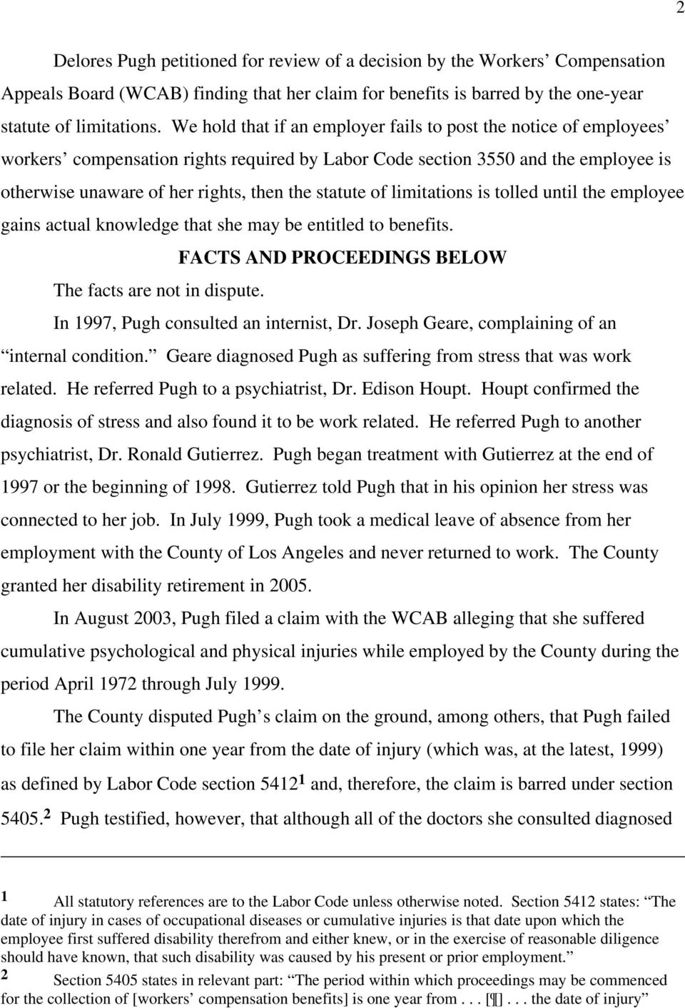 of limitations is tolled until the employee gains actual knowledge that she may be entitled to benefits. FACTS AND PROCEEDINGS BELOW The facts are not in dispute.