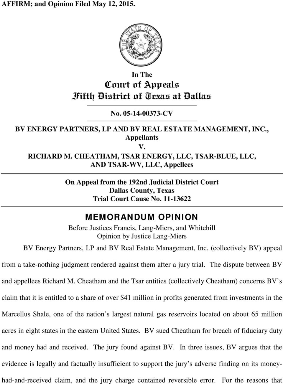 11-13622 MEMORANDUM OPINION Before Justices Francis, Lang-Miers, and Whitehill Opinion by Justice Lang-Miers BV Energy Partners, LP and BV Real Estate Management, Inc.