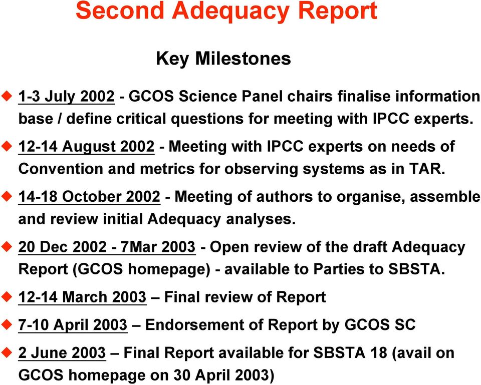 14-18 October 2002 - Meeting of authors to organise, assemble and review initial Adequacy analyses.