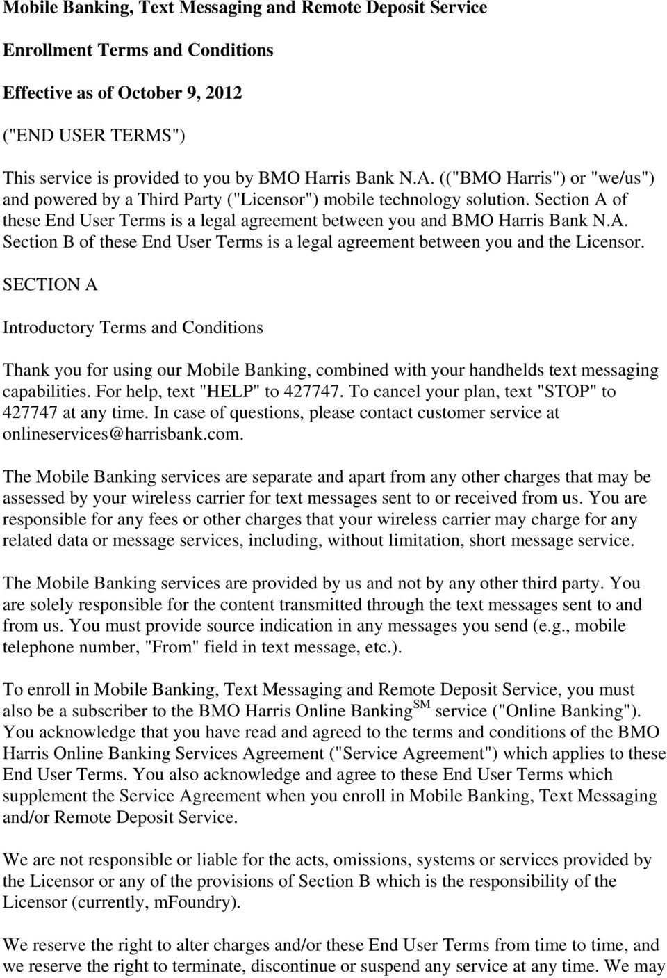 SECTION A Introductory Terms and Conditions Thank you for using our Mobile Banking, combined with your handhelds text messaging capabilities. For help, text "HELP" to 427747.