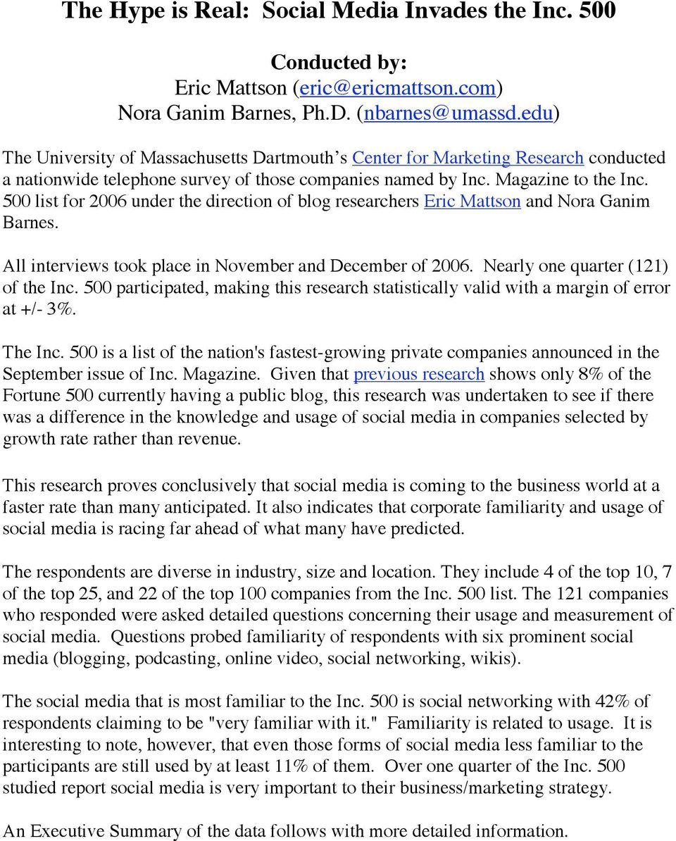 500 list for 2006 under the direction of blog researchers Eric Mattson and Nora Ganim Barnes. All interviews took place in November and December of 2006. Nearly one quarter (121) of the Inc.