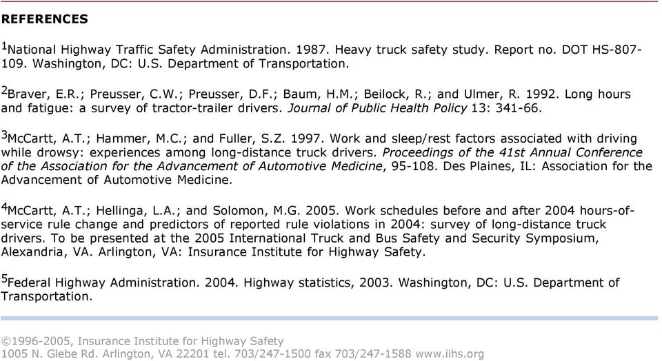 1997. Work and sleep/rest factors associated with driving while drowsy: experiences among long-distance truck drivers.