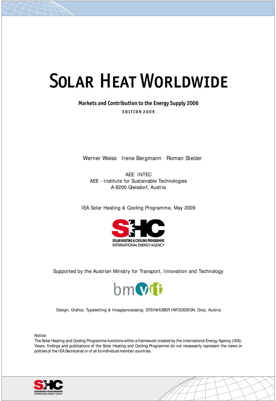 Technology Design, Grafics, Typesetting & Imageprocessing: STEINHUBER INFODESIGN, Graz, Austria Notice: The Solar Heating and Cooling Programme functions within a framework created by the
