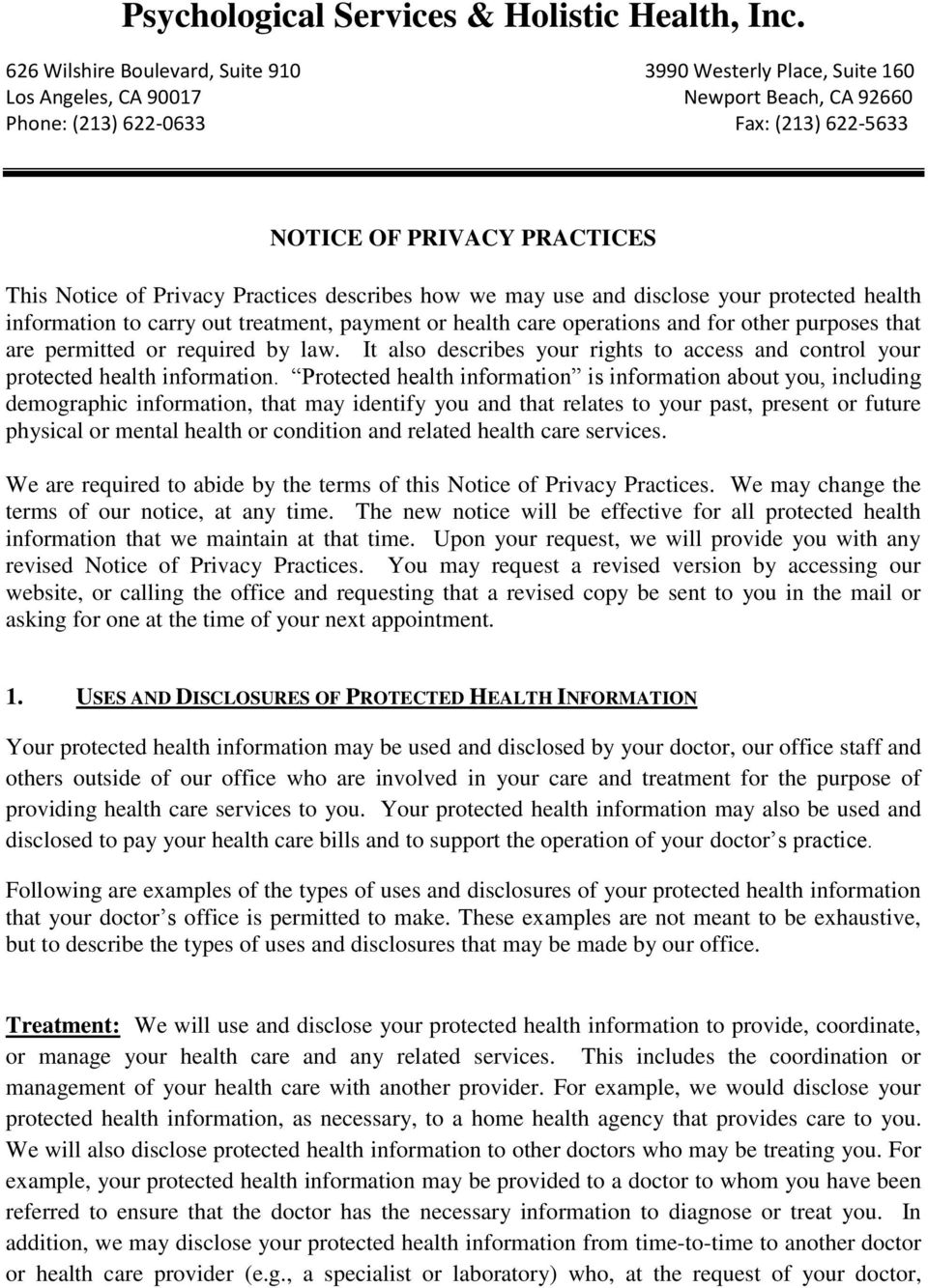 Privacy Practices describes how we may use and disclose your protected health information to carry out treatment, payment or health care operations and for other purposes that are permitted or