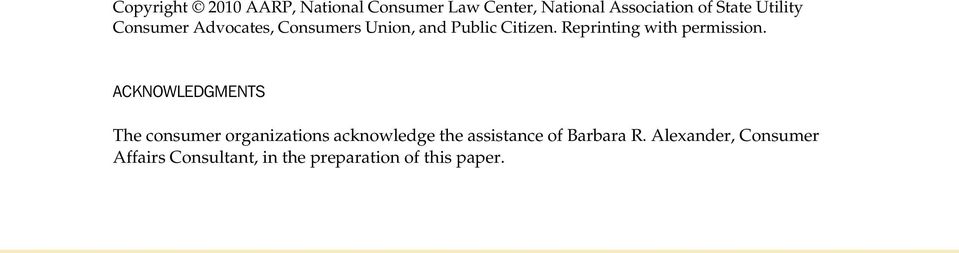 Acknowledgments The consumer organizations acknowledge the assistance of Barbara R.