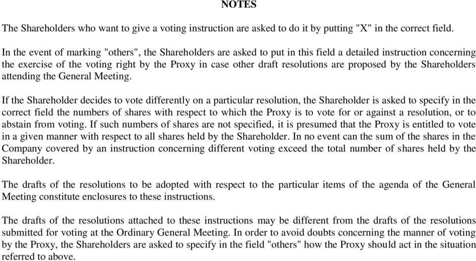 proposed by the Shareholders attending the General Meeting.