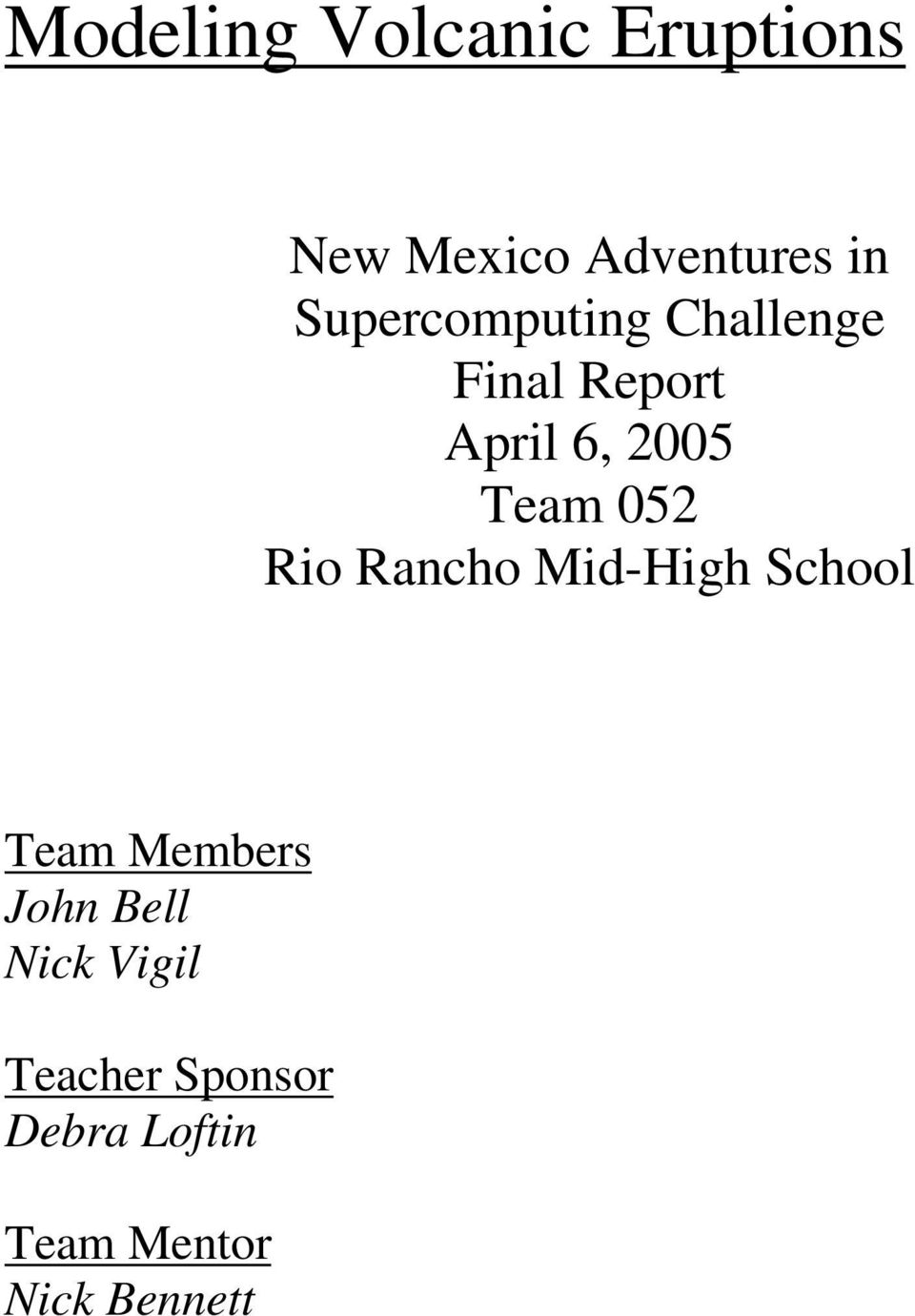 052 Rio Rancho Mid-High School Team Members John Bell
