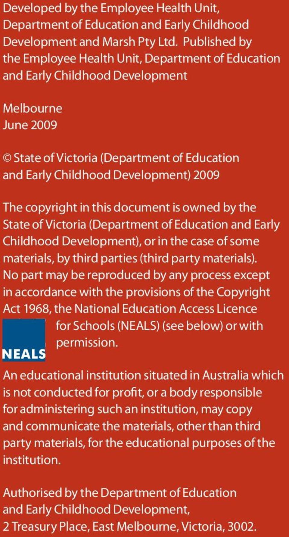 copyright in this document is owned by the State of Victoria (Department of Education and Early Childhood Development), or in the case of some materials, by third parties (third party materials).