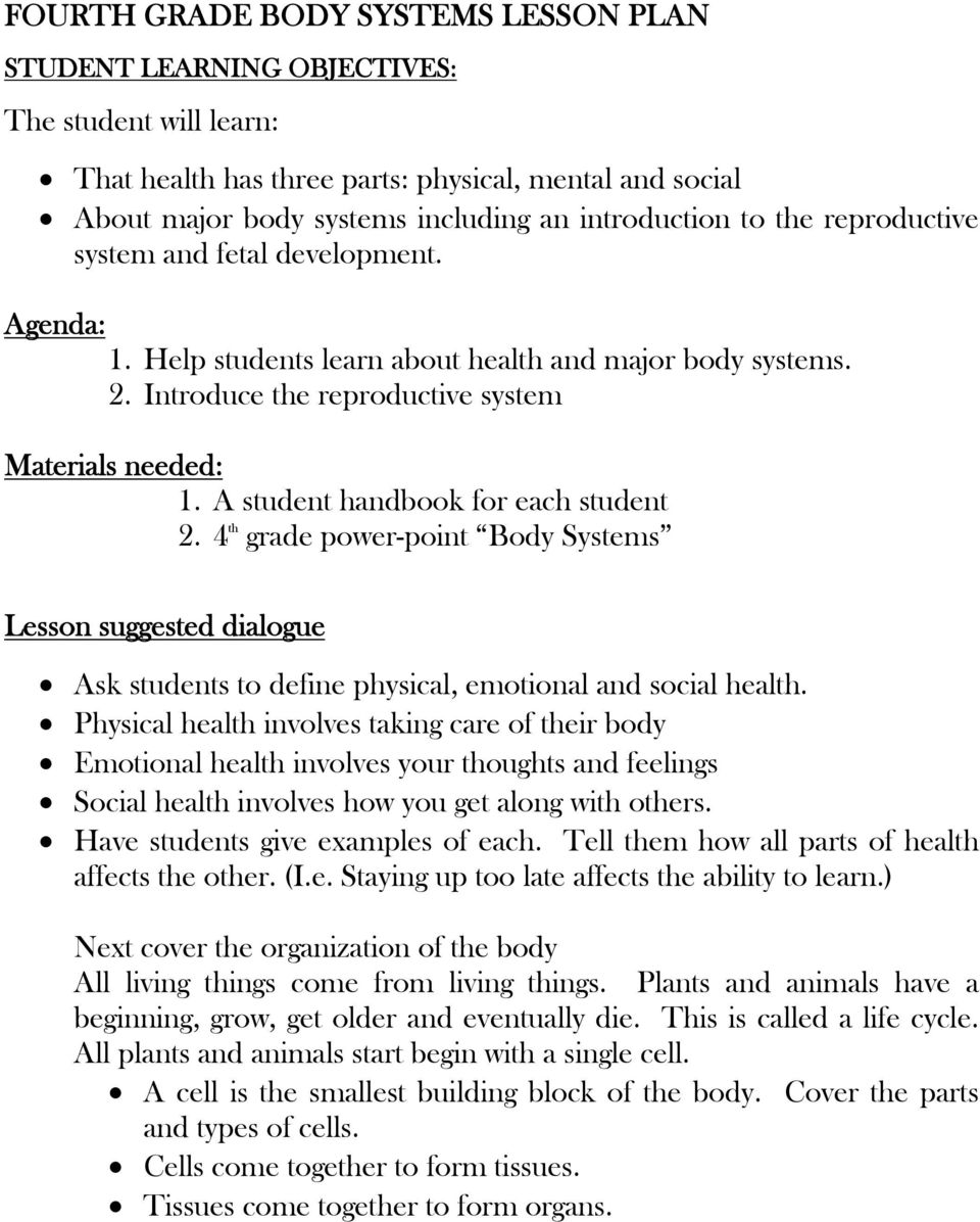 A student handbook for each student 2. 4 th grade power-point Body Systems Lesson suggested dialogue Ask students to define physical, emotional and social health.