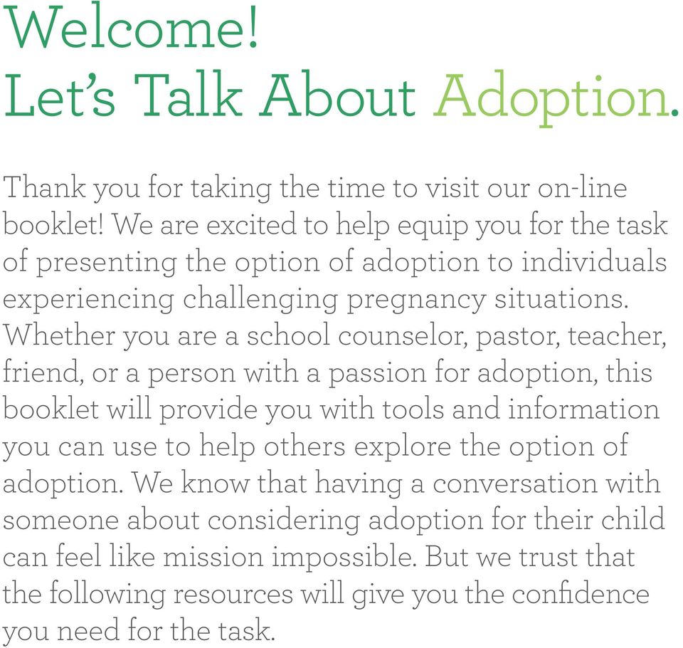 Whether you are a school counselor, pastor, teacher, friend, or a person with a passion for adoption, this booklet will provide you with tools and information you can