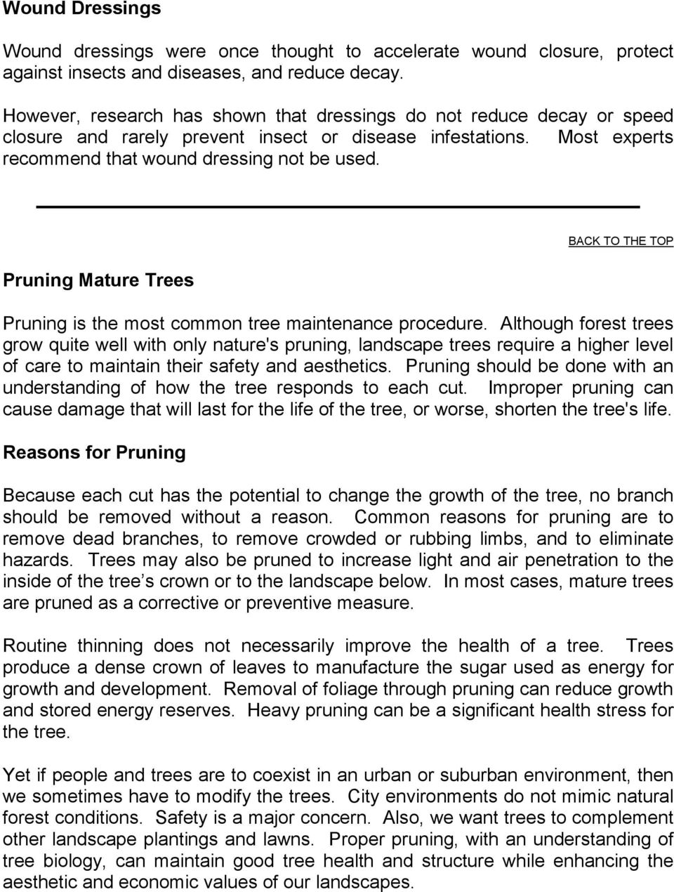BACK TO THE TOP Pruning Mature Trees Pruning is the most common tree maintenance procedure.