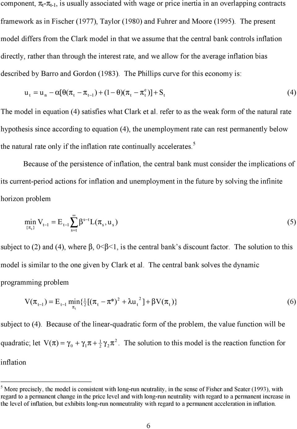 described by Barro and Gordon (1983). The Phillips curve for this economy is: u ) + (1 θ)( π π )] + S t = u n α[ θ( π t π t 1 t e t t (4) The model in equation (4) satisfies what Clark et al.