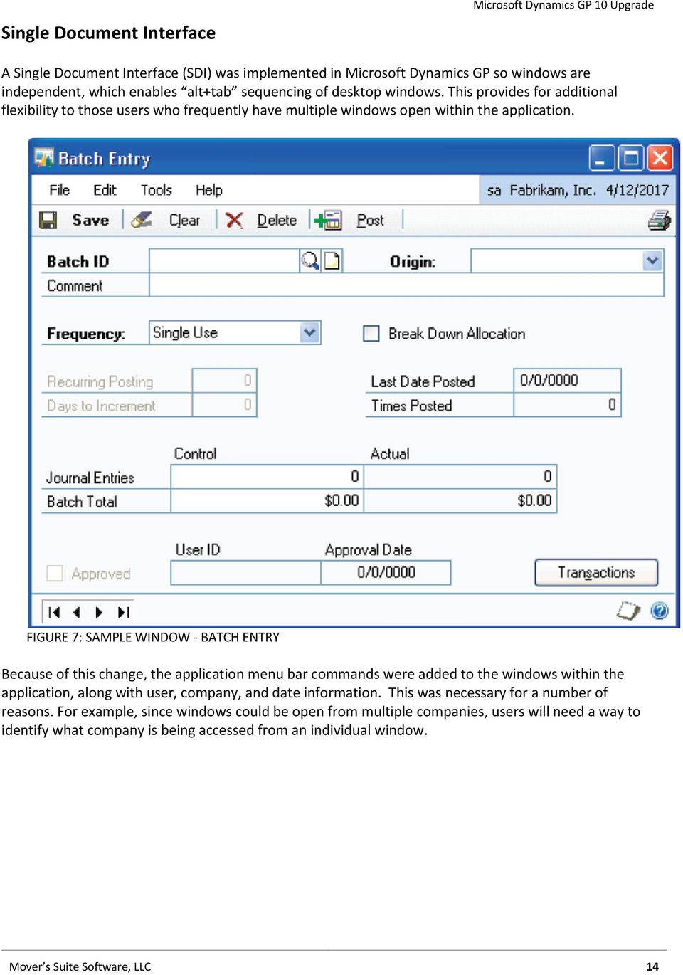 FIGURE 7: SAMPLE WINDOW - BATCH ENTRY Because of this change, the application menu bar commands were added to the windows within the application, along with user, company, and date