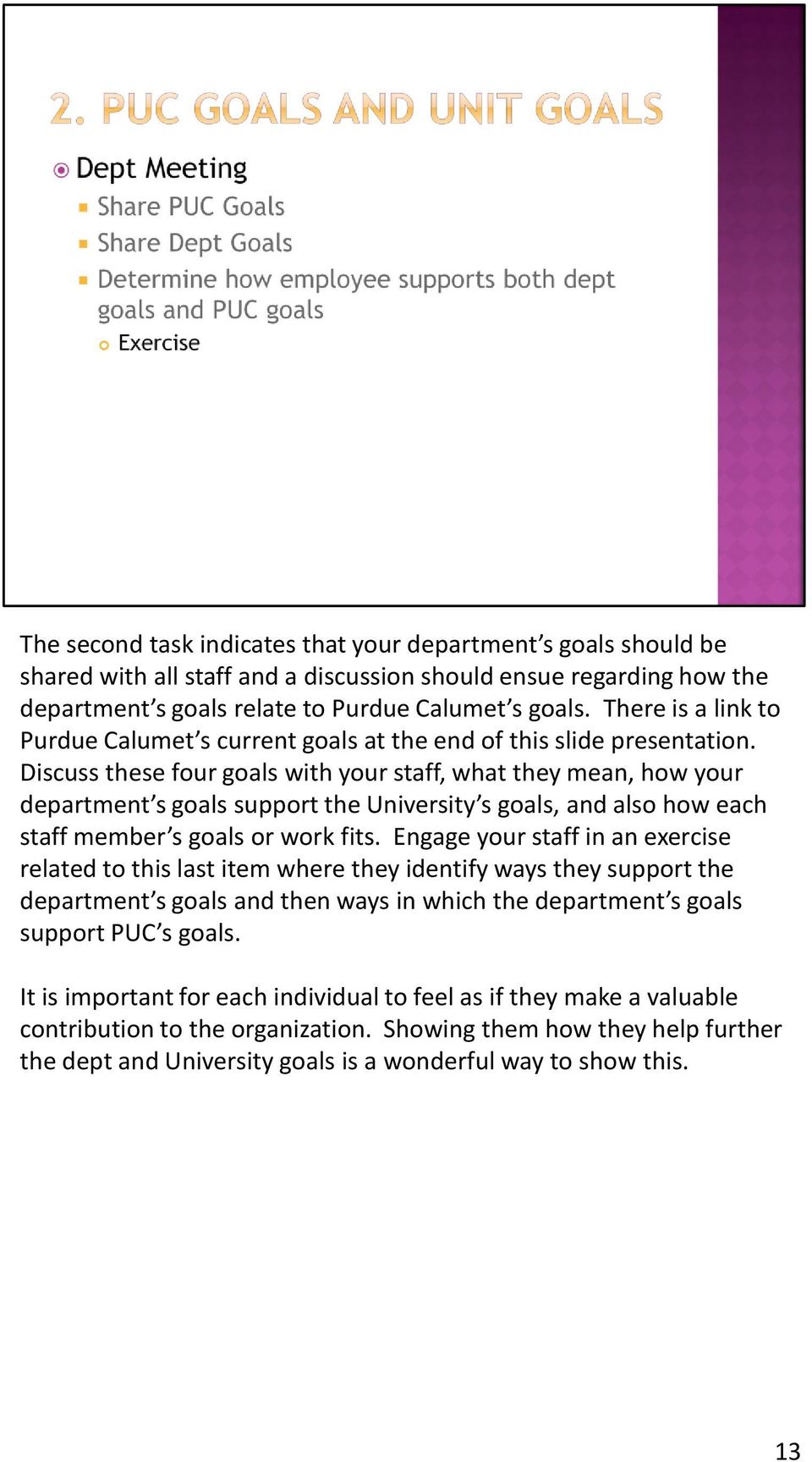 Discuss these four goals with your staff, what they mean, how your department s goals support the University s goals, and also how each staff member s goals or work fits.