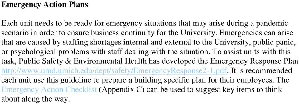 To assist units with this task, Public Safety & Environmental Health has developed the Emergency Response Plan http://www.umd.umich.edu/dept/safety/emergencyresponse2-1.pdf.