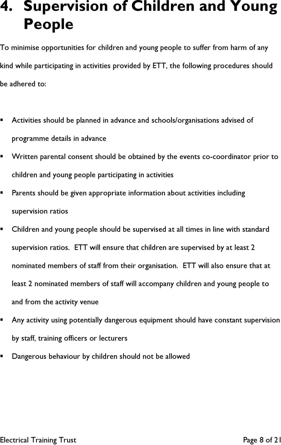 co-coordinator prior to children and young people participating in activities Parents should be given appropriate information about activities including supervision ratios Children and young people