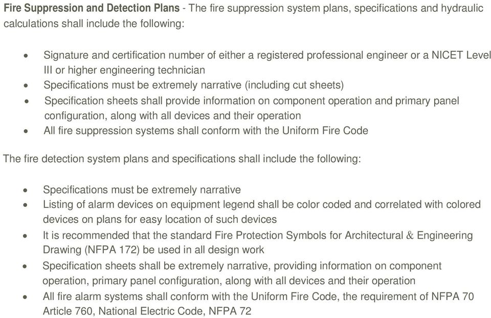 on component operation and primary panel configuration, along with all devices and their operation All fire suppression systems shall conform with the Uniform Fire Code The fire detection system