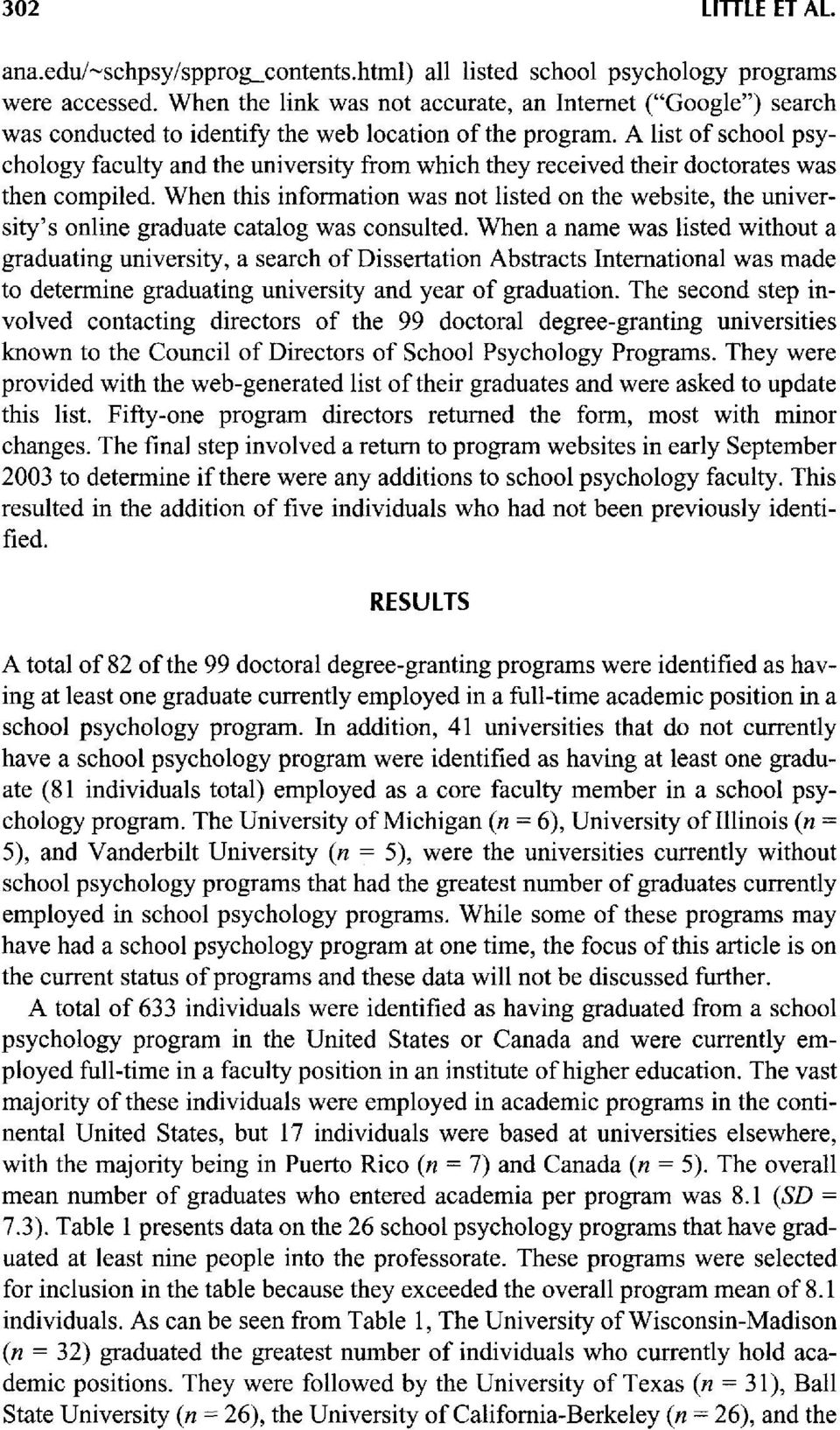 A list of school psychology faculty and the university from which they received their doctorates was then compiled.