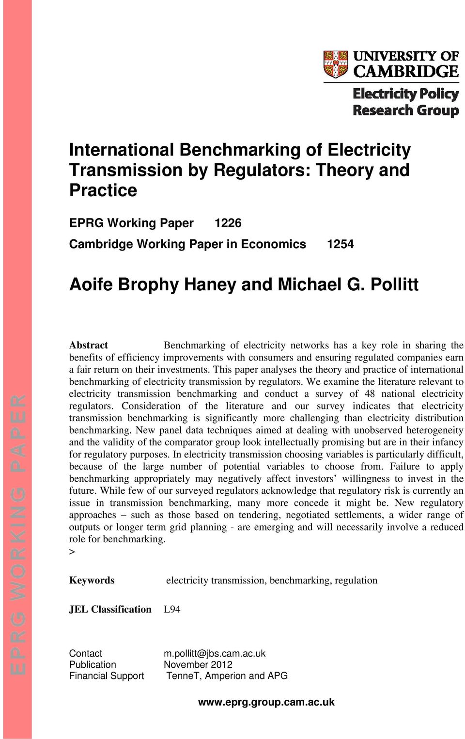 investments. This paper analyses the theory and practice of international benchmarking of electricity transmission by regulators.
